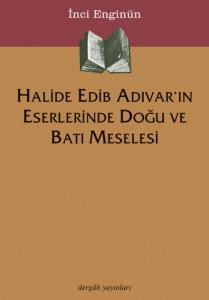 Halide Edib Adıvar'ın Eserlerinde Doğu ve Batı Meselesi